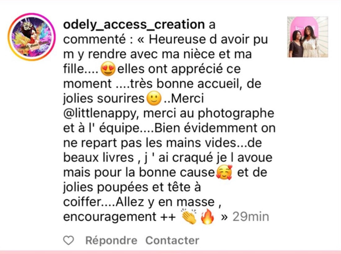 Commentaire Instagram d'odely_access_creation après la boutique éphémère Little Happy : « Heureuse d'avoir pu m'y rendre avec ma nièce et ma fille, elles ont apprécié ce moment, de beaux livres, de jolies poupées et tête à coiffer »